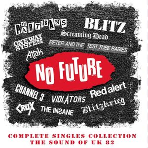 No Future: Complete Singles Collection – The Sounds Of UK 82