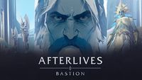 Afterlives: Bastion