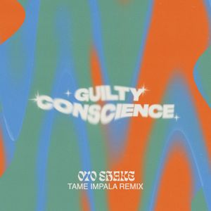 Guilty Conscience (Tame Impala remix)