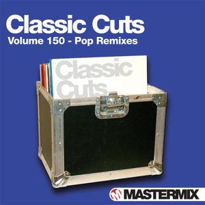 Mastermix Classic Cuts, Volume 150: Pop Remixes