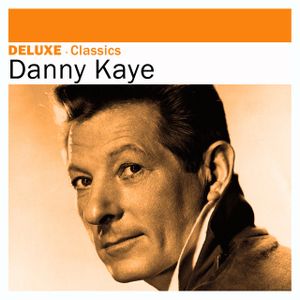 Deluxe: Classics - Danny Kaye