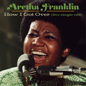 How I Got Over (live at New Temple Missionary Baptist Church, Los Angeles, January 13, 1972) (single edit) (Live)