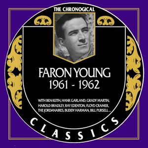 The Chronogical Classics: Faron Young 1961-1962