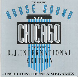 The House Sound of Chicago: The DJ International Edition