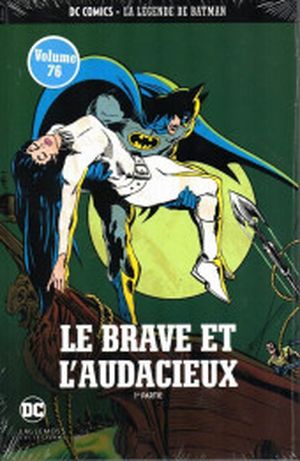 Le Brave et l'audacieux (1re partie) - La Légende de Batman, tome 76