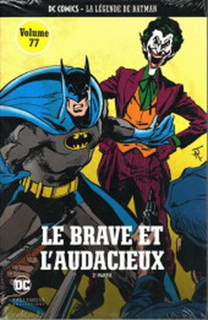 Le Brave et l'audacieux (2e partie) - La Légende de Batman, tome 77