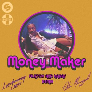 Money Maker (Filatov & Karas remix)