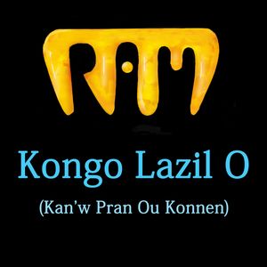 Kongo Lazil O (Kan’w Pran Ou Konnen) (Single)