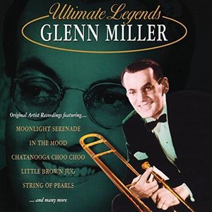 Ultimate Legends Glenn Miller