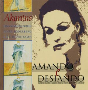 Amando e desiando – Spanish and Italian music from the 16th century