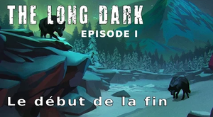 Let's play narratif - The Long Dark