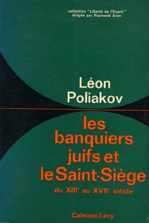 Les Banquiers juifs et le Saint-Siège du XIIIe au XVIIe siècle