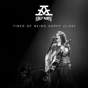 Tired of Being Happy (live from Nashville) (Single)