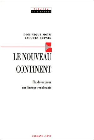 Le Nouveau Continent : Plaidoyer pour une Europe renaissante