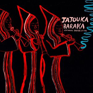 JAJOUKA BARAKA: A Benefit Album for the Master Musicians of Jajouka
