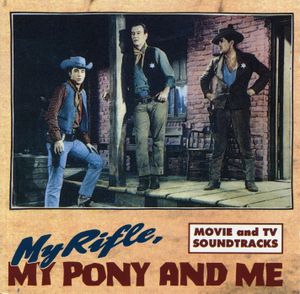My Rifle, My Pony and Me: Movie and TV Soundtracks