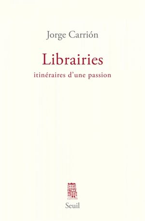 Librairies : itinéraires d'une passion