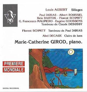 Aubert: Sillages / Dukas/Roussel/Bartok/Schmitt/Malipiero/Goossens: Tombeau de Claude Debussy / Schmitt: Tombeau de Paul Dukas /