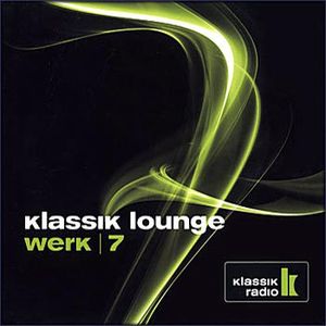 Klassik Lounge, Werk 7