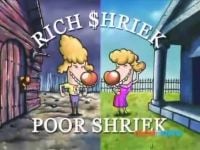Rich Shriek, Poor Shriek