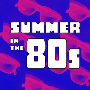 Summer in the 80s