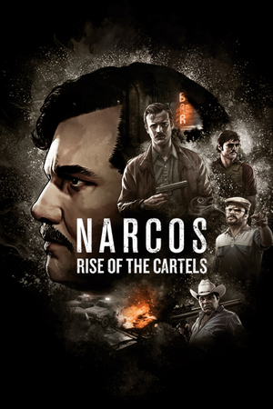 Narcos: Rise of the Cartels