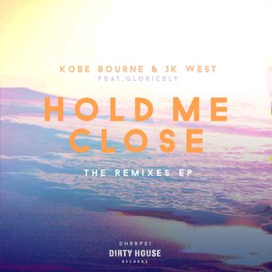 Hold Me Close the Remixes (EP)