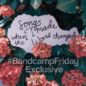 Songs I Made When the World Changed (EP)