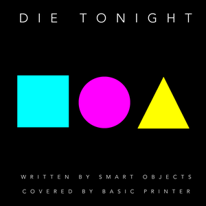 Die Tonight (Smart Objects Cover) (Single)