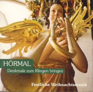 Hörmal: Denkmale zum Klingen bringen: Festliche Weihnachtsmusik, Vol. 3