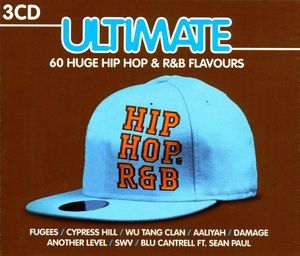 Ultimate Hip Hop & R&B: 60 Huge Hip Hop & R&B Flavours