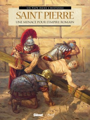 Saint Pierre : Une menace pour l'Empire romain - Un pape dans l'Histoire, tome 1