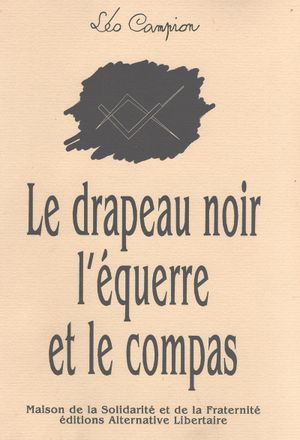 Le Drapeau noir, l'Équerre et le Compas