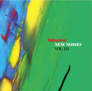 Rolling Stone: New Noises, Volume 151