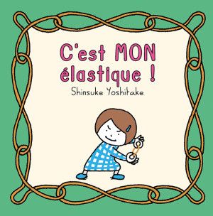 C'est MON élastique !