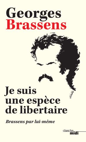 Je suis une espèce de libertaire