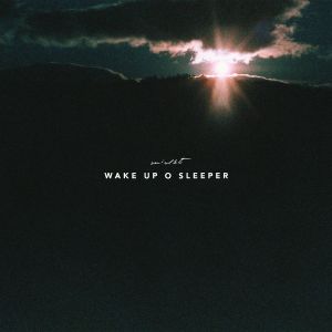 Wake up, O sleeper (Single)