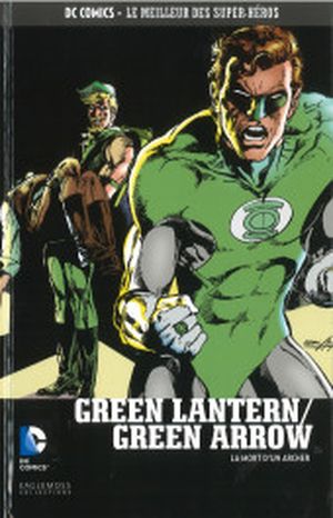 Green Lantern/Green Arrow : La Mort d'un archer - DC Comics, Le Meilleur des Super-Héros, tome 126