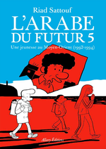 Couverture Une jeunesse au Moyen-Orient (1992-1994) - L'Arabe du futur, tome 5