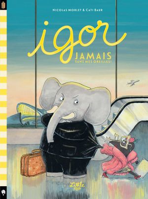 Igor : jamais sans mes oreilles !