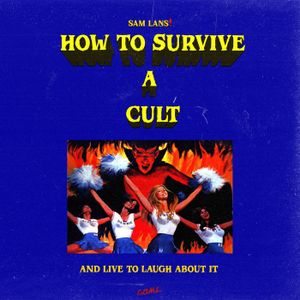 How to survive a cult and live to laugh about it.