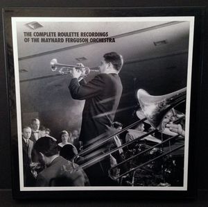 The Complete Roulette Recordings of the Maynard Ferguson Orchestra