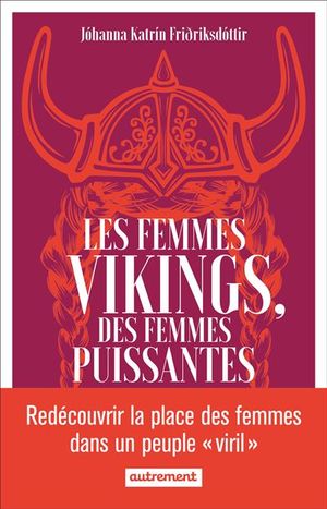 Les Femmes vikings, des femmes puissantes