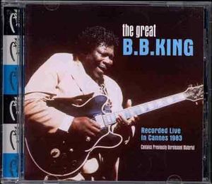 The Great B.B. King: Recorded Live in Cannes 1983 (Live)