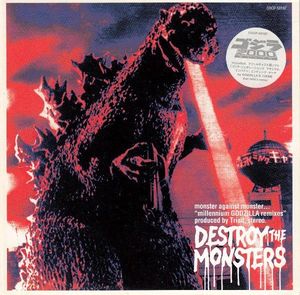Destroy the Monsters: millennium GODZILLA remixes (OST)