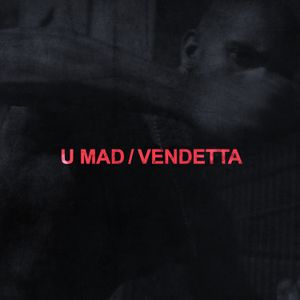 U MAD / VENDETTA (EP)