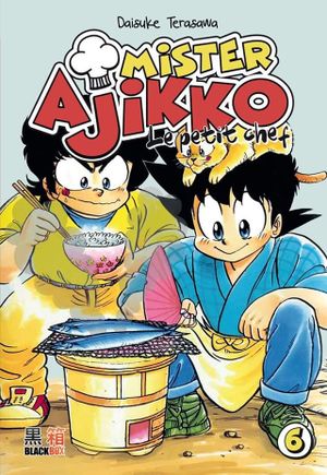 Mister Ajikko : Le Petit Chef, tome 6