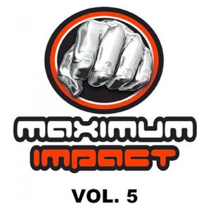 Maximum Impact, Vol. 5