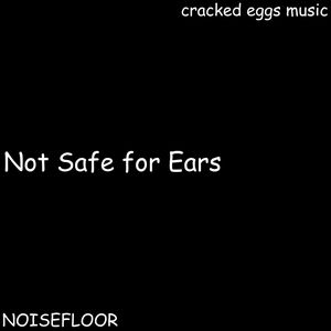 Not Safe for Ears (Single)