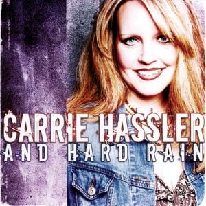 Carrie Hassler and Hard Rain